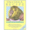 Once Upon a Recipe: Delicious, Healthy Foods for Kids of All Ages - Karen Green, Mary P. Wentzel