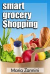 Smart Grocery Shopping - Maria Zannini