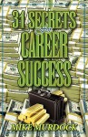 31 Secrets to Career Success - Mike Murdoch