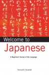 Welcome to Japanese: A Beginner's Survey of the Language - Kenneth G. Henshall, Junji Kawai