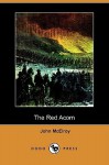 The Red Acorn (Dodo Press) - John McElroy