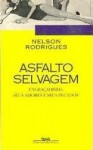 Asfalto Selvagem: Engraçadinha, Seus Amores e Seus Pecados - Nelson Rodrigues