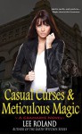 Casual Curses & Meticulous Magic (A Gramarye Novel Book 1) - Lee Roland