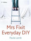 Mrs. Fixit: The Real Woman's Guide to DIY - Paula Lamb