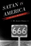 Satan in America: The Devil We Know - W. Scott Poole