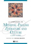 A Companion to Medieval English Literature and Culture C.1350 - C.1500 - Peter Brown