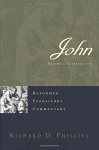 John: Reformed Expository Commentary [2-Volume Set] - Richard D. Phillips