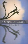 A Sense of Grace - Robin Gill