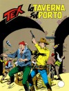 Tex n. 305: La taverna sul porto - Claudio Nizzi, Fabio Civitelli, Aurelio Galleppini