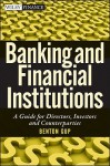 Banking and Financial Institutions: A Guide for Directors, Investors, and Counterparties - Benton E. Gup