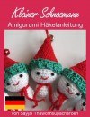 Kleiner Schneemann Amigurumi Häkelanleitung (German Edition) - Sayjai