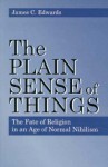 Plain Sense of Things - Ppr. - James C. Edwards