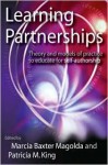 Learning Partnerships: Theory and Models of Practice to Educate for Self-Authorship - Marcia Magolda, Patricia King