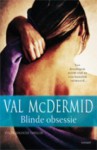 Blinde obsessie - Val McDermid, Annemieke Oltheten