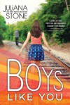 Boys Like You - Juliana Stone