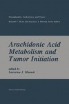 Arachidonic Acid Metabolism and Tumor Initiation - Lawrence J. Marnett