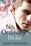 No Ordinary Bloke - Mary Whitney