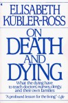 On Death And Dying - Elisabeth Kübler-Ross