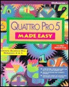 Quattro Pro 5 Made Easy - Lisa Biow, Deborah Craig