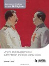 Origins and Development of Authoritarian and Single-Party States (Access to History for the Ib Diploma) - Michael J. Lynch