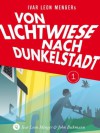 Von Lichtwiese nach Dunkelstadt (Bd. 1, Dodos Rückkehr) (German Edition) - Ivar Leon Menger, John Beckmann