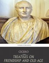 Treatises on Friendship and Old Age - Cicero, E.S. Shuckburgh