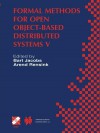 Formal Methods for Open Object-Based Distributed Systems V: Ifip Tc6 / Wg6.1 Fifth International Conference on Formal Methods for Open Object-Based Distributed Systems (Fmoods 2002) March 20 22, 2002, Enschede, the Netherlands - Bart Jacobs, Arend Rensink