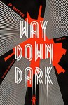 Way Down Dark: Australia Book 1 - J.P. Smythe