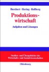 Produktionswirtschaft: Aufgaben Und Losungen - Roland Rollberg