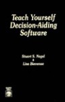 Teach Yourself Decision Aiding Software - Stuart S. Nagel