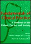 Fundamentals of Clinical Practice: A Textbook on the Patient, Doctor, and Society - Mark B. Mengel, Warren L. Holleman, Scott A. Fields