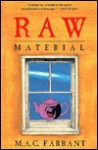 Raw Material - M.A.C. Farrant