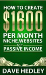 How to Create $1600 per Month Niche Websites for Passive Income - Alex Hedley