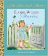 Eloise Wilkin Stories (Little Golden Book Treasury) - Golden Books, Eloise Wilkin