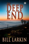 The Deep End (A Short Story) - Bill Larkin