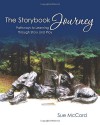 The Storybook Journey: Pathways to Learning through Story and Play - Sue McCord, Kathy Stewart, Amy Thrasher, Donna Boudreau, Kathy Krajewski, Patti Sorkrow, Laurie Tischler