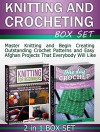 Knitting and Crocheting Box Set: Master Knitting and Begin Creating Outstanding Crochet Patterns and Easy Afghan Projects That Everybody Will Like (Knitting ... Books, Knitting for beginners books) - Janet Hall, Debra Hughes