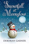 Snowfall at Moonglow - Deborah Garner