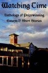 Watching Time: Anthology of Prizewinng Essays & Short Stories - John Howard Reid