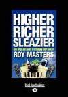 Higher, Richer, Sleazier: How Drugs and Money Are Changing Sport Forever - Roy Masters