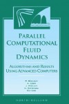 Parallel Computational Fluid Dynamics '96: Algorithms and Results Using Advanced Computers - P. Schiano, N. Satofuka, A. Ecer, Jacques Periaux