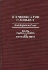 Witnessing for Sociology: Sociologists in Court - Steve Kroll-Smith, Pamela J. Jenkins, Stephen S. Kroll