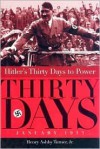 Hitlers Thirty Days to Power - Henry Ashby Turner