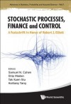 Stochastic Processes, Filtering, Control: A Festschrift in Honor of Robert J Elliott - Samuel N. Cohen, Dilip Madan, Tak Kuen Siu