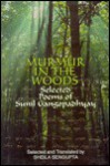 Murmur In The Woods: Selected Poems of Sunil Gangopadhyay - Sunil Gangopadhyay, Sheila Sengupta