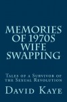 Memories of 1970s Wife Swapping - David Kaye