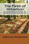 The Path Of Initiation: An Introduction To The Life And Thought Of Karlfried Graf Durckheim - Alphonse Goettmann, Theodore J. Nottingham, Rebecca Nottingham