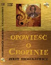 Opowieść o Chopinie (Płyta CD) - Jerzy Broszkiewicz