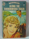 Along the Ribbonwood Track - Mary Moore