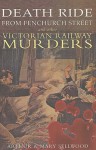 Death Ride From Fenchurch Street: And Other Victorian Railway Murders - Arthur V. Sellwood, Mary Sellwood